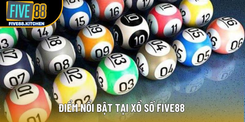 Điểm nổi bật tại xổ số Five88