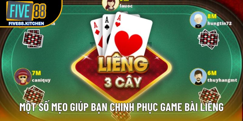 Một số mẹo giúp bạn chinh phục game bài liêng