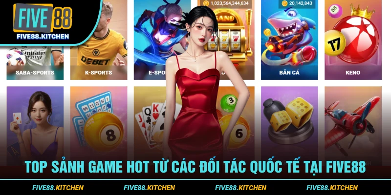 Top các sảnh cược uy tín, độc quyền từ đối tác Five88